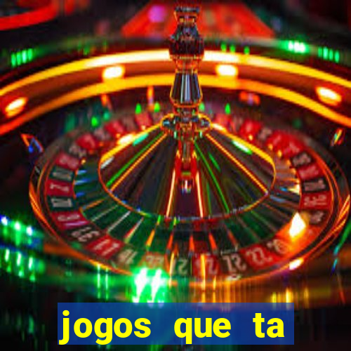 jogos que ta pagando agora